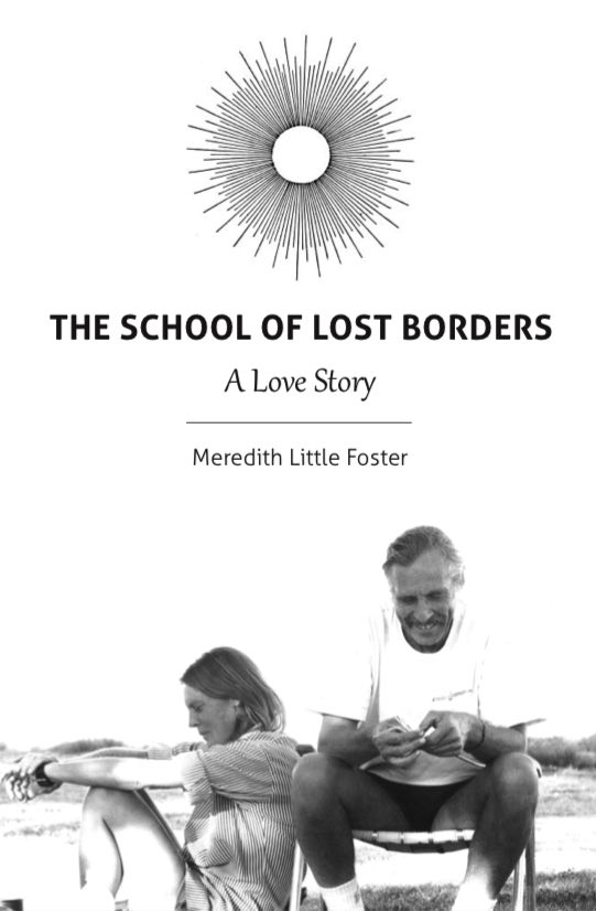 Meredith Little: The School Of Lost Borders: A Love Story